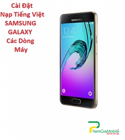 Cài Đặt Nạp Tiếng Việt Samsung Galaxy A3 2016